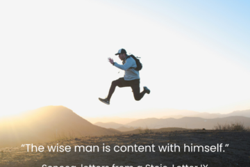 On Being Content with Yourself. “The wise man is content with himself.” - letters from a Stoic, Letter IX