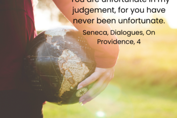 What is privilege? "You are unfortunate in my judgement, for you have never been unfortunate."- Seneca.