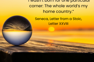 How to Travel Using Stoicism. "I wasn’t born for one particular corner: The whole world’s my home country." Seneca
