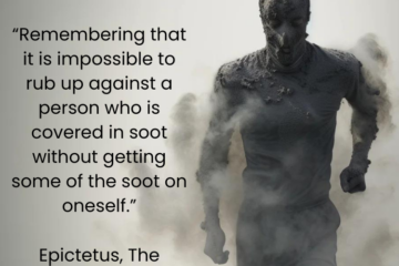 Who to associate with. "Remembering that it is impossible to rub against a person who is covered in soot without getting some of the soot on oneself." Epictetus