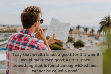 The Stoic Investor: "I say that wealth is not a good; for if it was, it would make men good; as it is, since something that is found among wicked men cannot be called a good." Seneca, On the Happy Life, 24