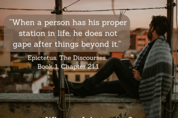 What is Admiration: A False Promise to Happiness “When a person has his proper station in life, he does not gape after things beyond it.” Epictetus, The Discourses, Book 1, Chapter 21.1