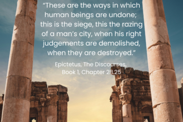 Why not to be angry with others. “These are the ways in which human beings are undone; this is the siege, this the razing of a man’s city, when his right judgements are demolished, when they are destroyed.” Epictetus, The Discourses, Book 1, Chapter 28.25