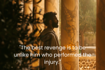"The best revenge is to be unlike him who performed the injury." - Marcus Aurelius Meditations, Book 6.6