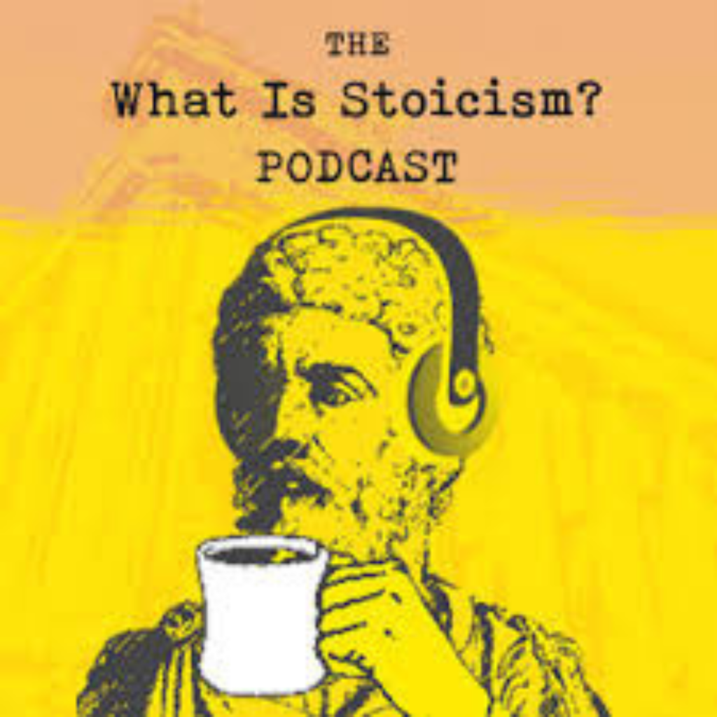 The What is Stoicism Podcast