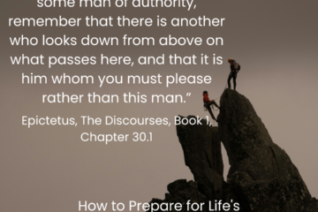 How to Prepare for Life's Difficulties with Stoicism. - “When you appear before some man of authority, remember that there is another who looks down from above on what passes here, and that it is him whom you must please rather than this man.” Epictetus, The Discourses, Book 1, Chapter 30.1