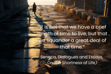 “It is not that we have a brief length of time to live, but that we squander a great deal of that time.” Reclaim Your Time like a Stoic.