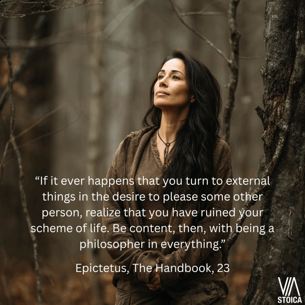 “If it ever happens that you turn to external things in the desire to please some other person, realize that you have ruined your scheme of life. How to live as a philosopher on Via Stoica.