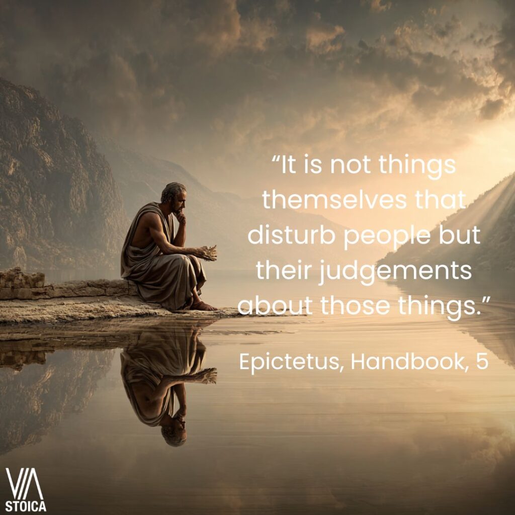 “It is not things themselves that disturb people but their judgements about those things.” 10 Epictetus quotes on Stoic masculinity on Via Stoica.