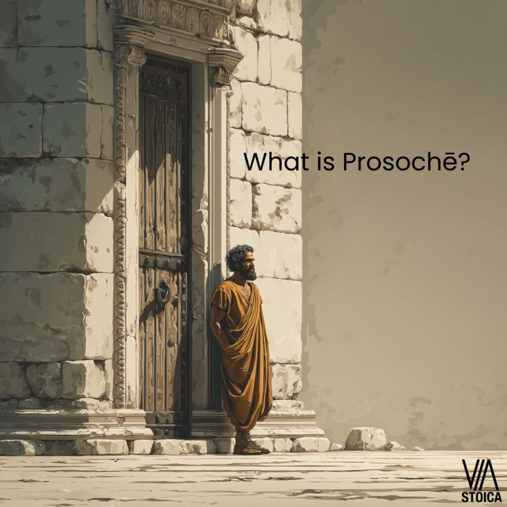What is Prosoche? An examination of the Stoic Philosophical Term on Via Stoica.