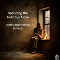 Spending the holidays alone. How to go from Loneliness to Solitude. An examination on Via Stoica.