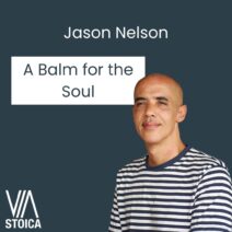 A Stoic Conversation with Jason Nelson on Happiness on Via Stoica.