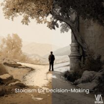 Stoicism for Decision-Making. Choosing with Reason, Not Impulse on Via Stoica.