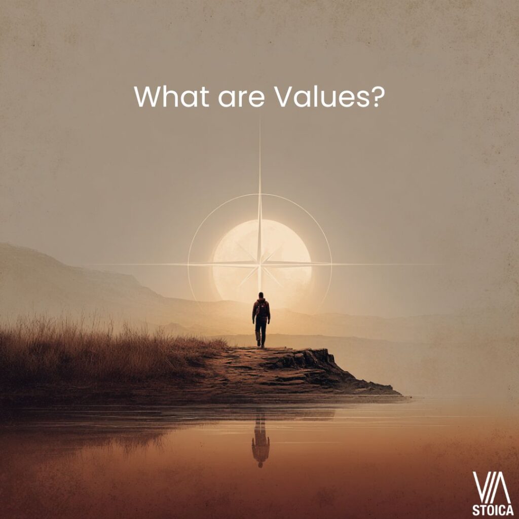 What are Values? Understanding the guiding priciples of life on Via Stoica.