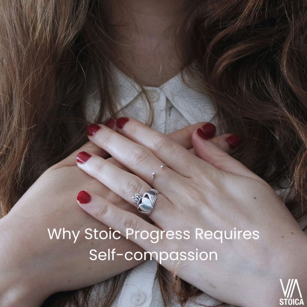 Why Stoic Progress Requires Self-Compassion an examination on Via Stoica.